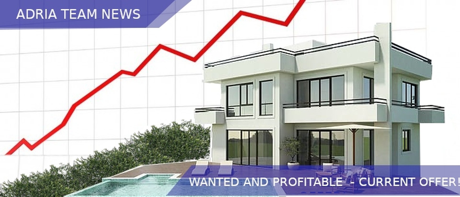 ADRIATEAM NEWS - WANTED AND PROFITABLE REAL ESTATES - CURRENT OFFER!